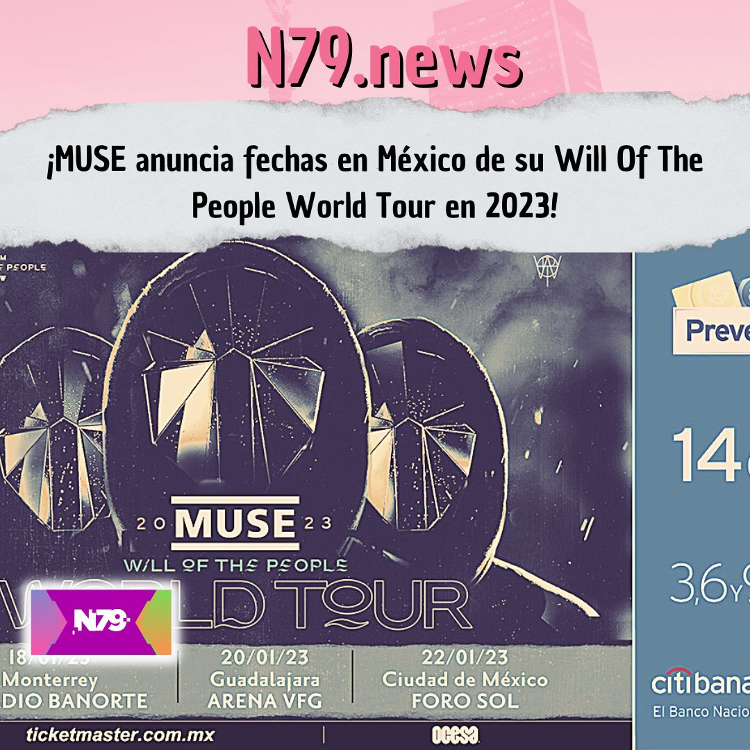 N79news • ¡MUSE anuncia fechas en México de su Will Of The People World  Tour en 2023!