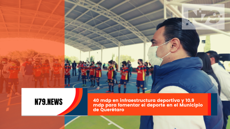 40 mdp en infraestructura deportiva y 10.9 mdp para fomentar el deporte en el Municipio de Querétaro