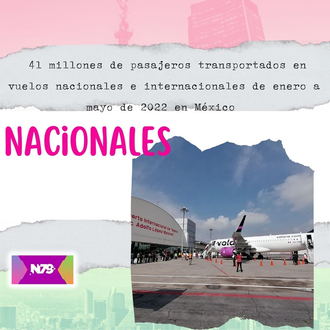 41 millones de pasajeros transportados en vuelos nacionales e internacionales de enero a mayo de 2022 en México