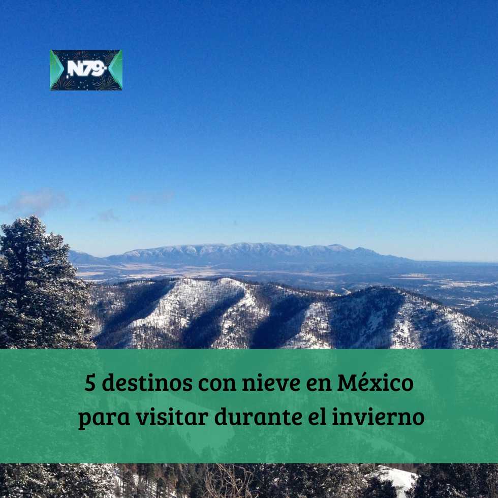 5 destinos con nieve en México para visitar durante el invierno