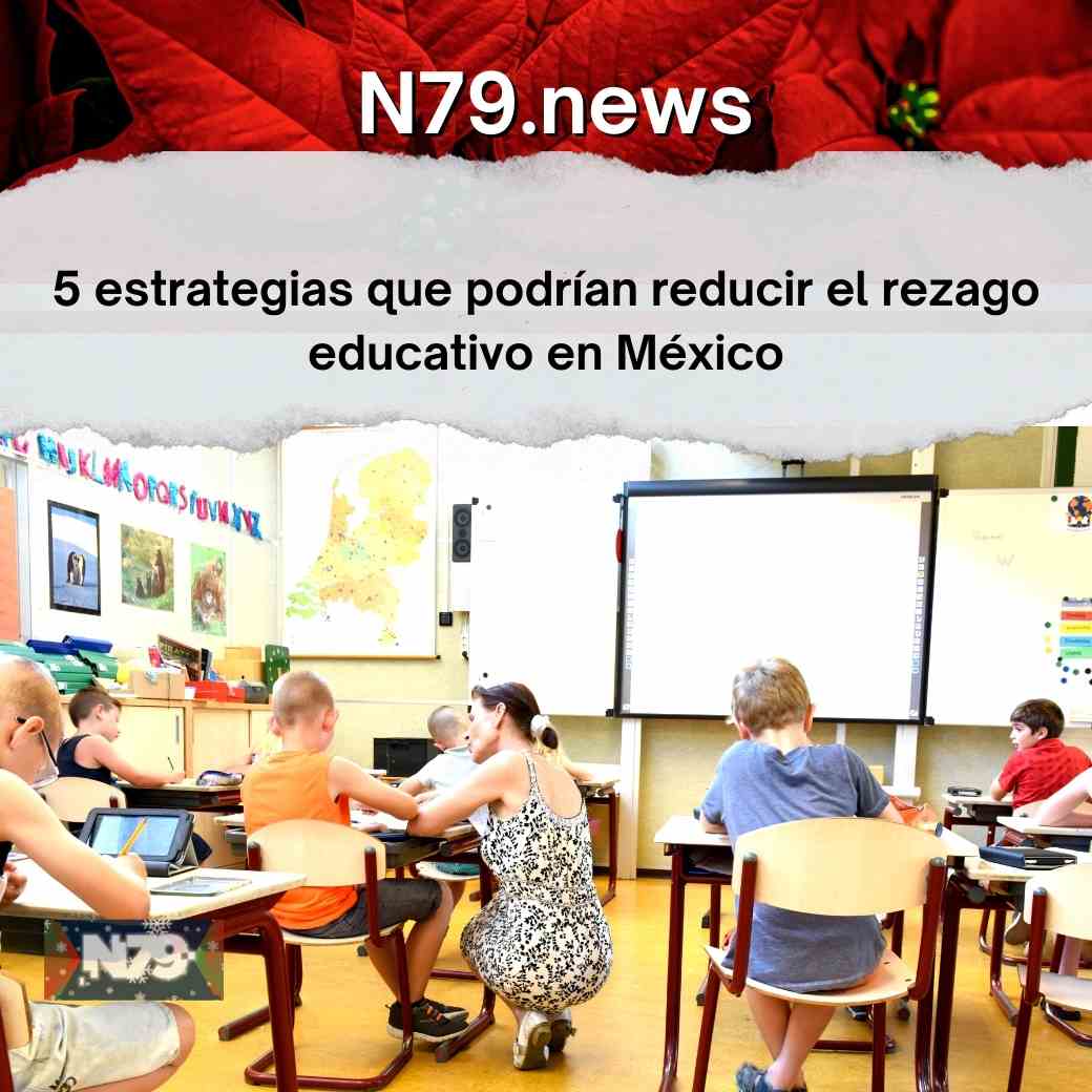 5 estrategias que podrían reducir el rezago educativo en México