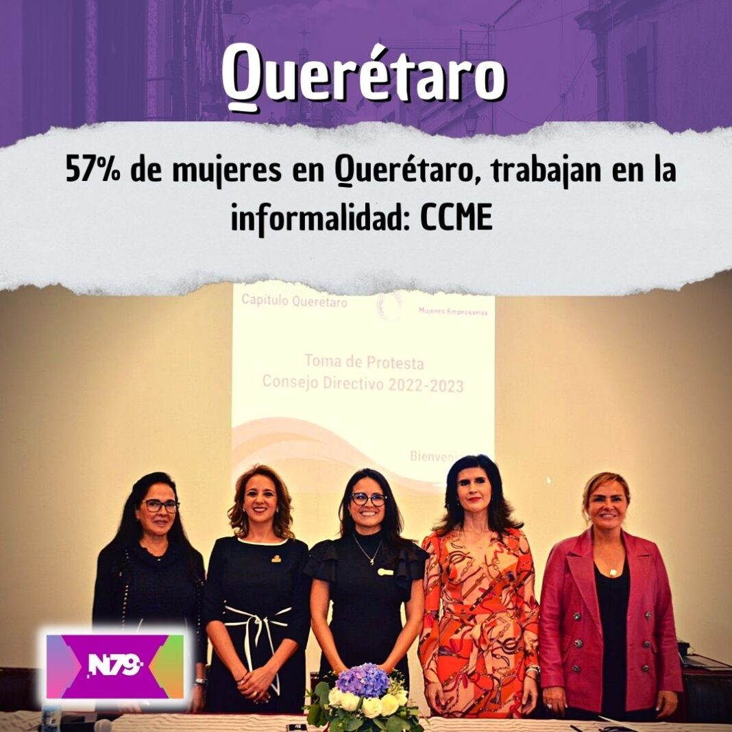 57% de mujeres en Querétaro, trabajan en la informalidad CCME