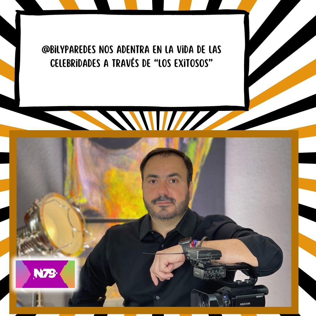@bilyparedes nos adentra en la vida de las celebridades a través de “Los exitosos”