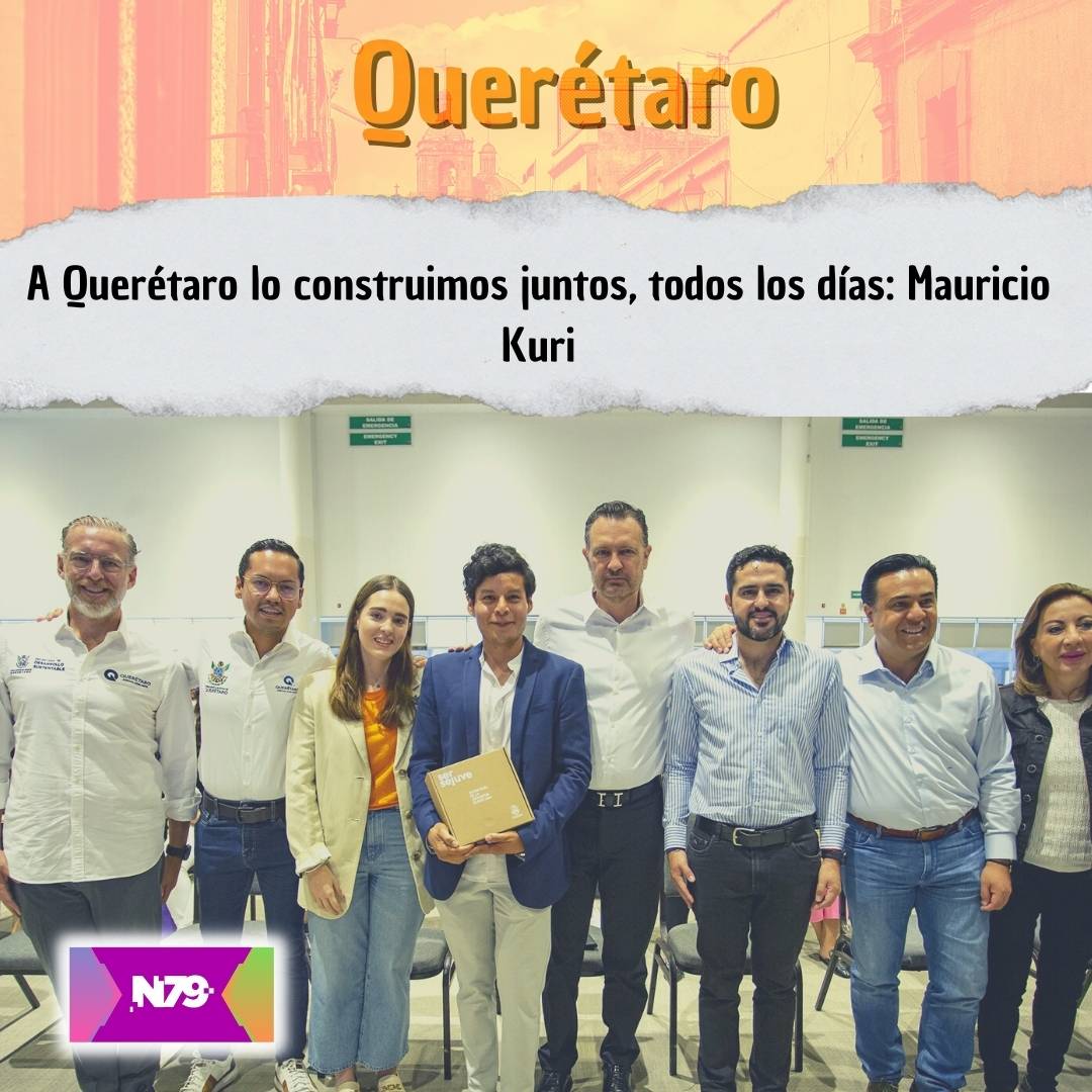 A Querétaro lo construimos juntos, todos los días Mauricio Kuri