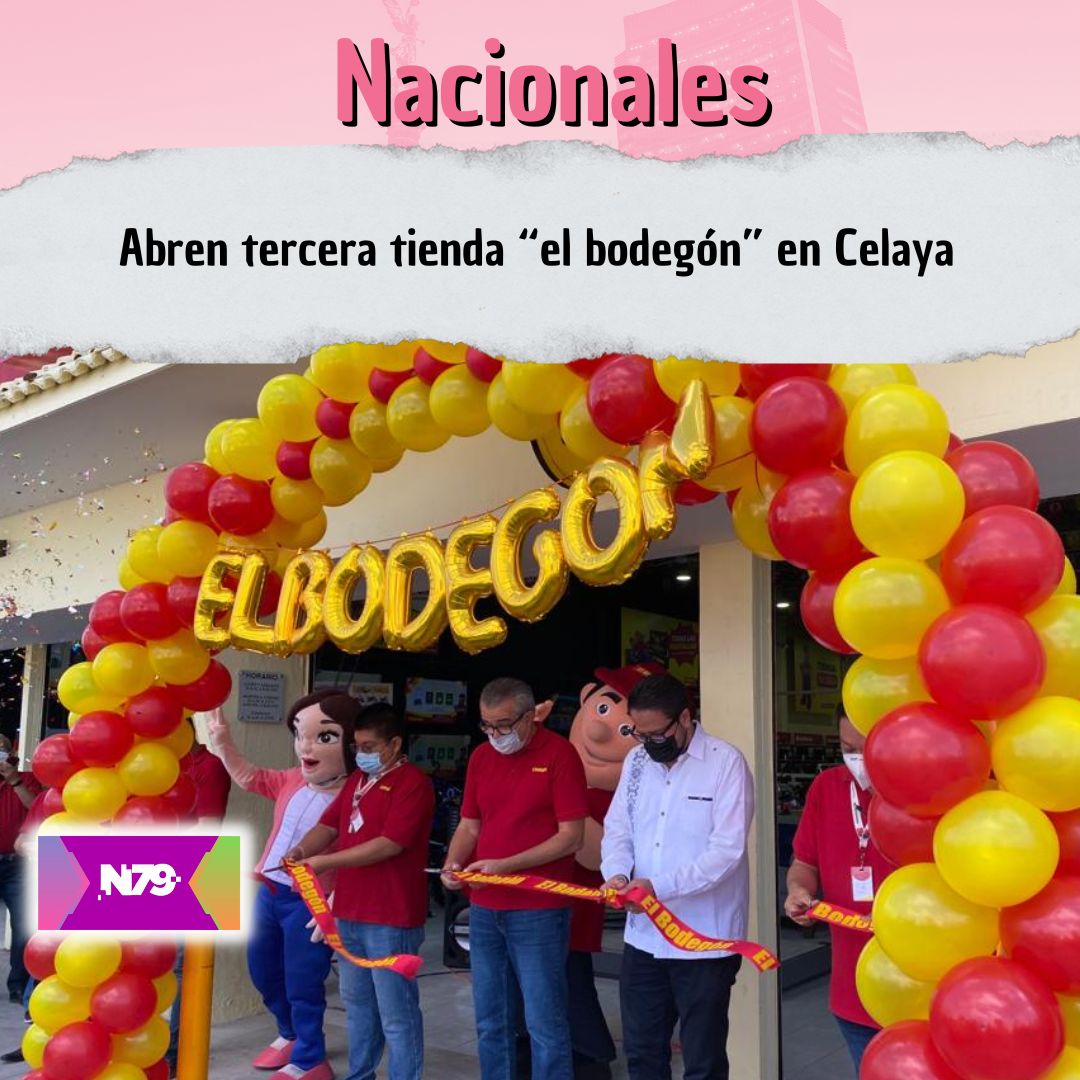N79news • Abren tercera tienda “el bodegón” en Celaya