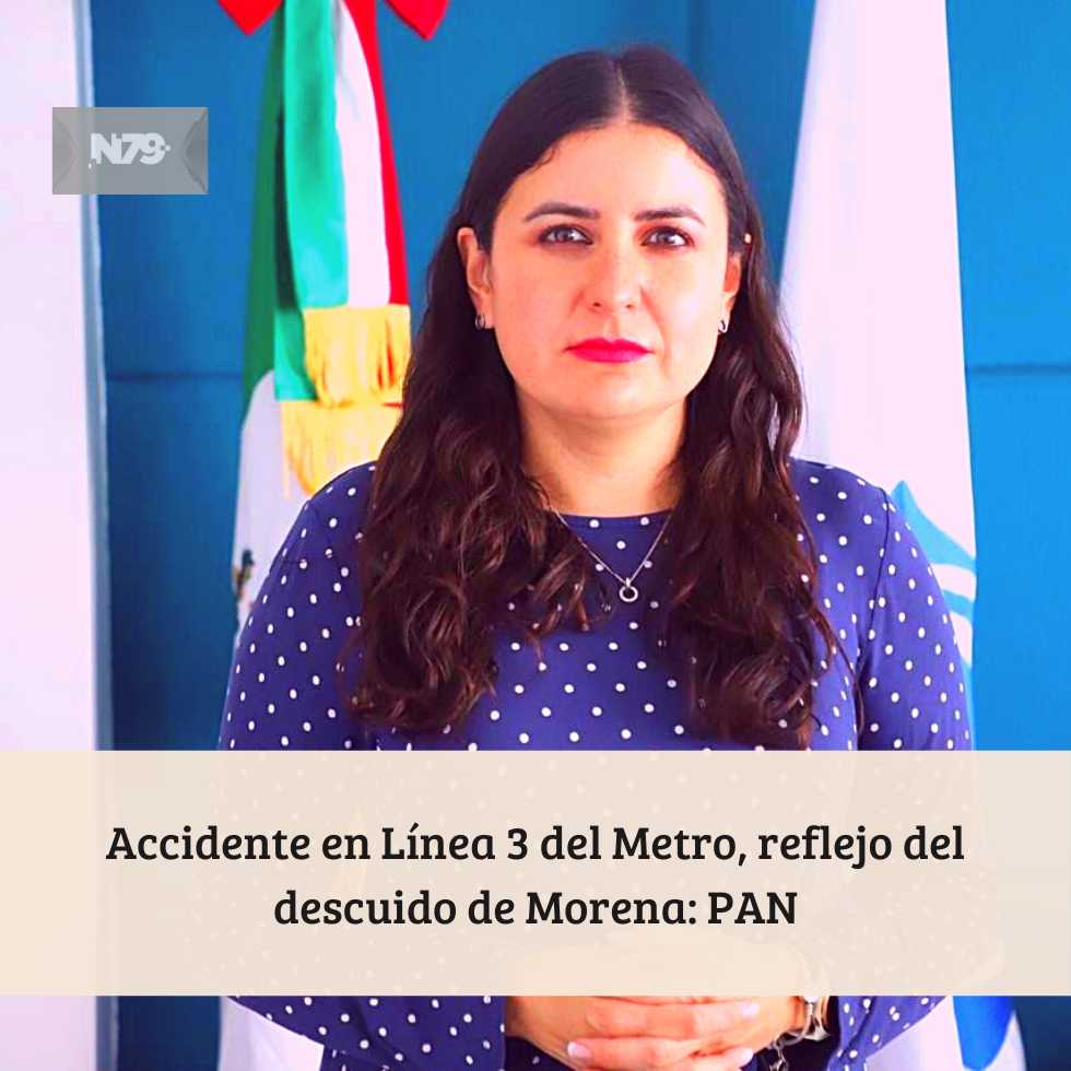 Accidente en Línea 3 del Metro, reflejo del descuido de Morena PAN