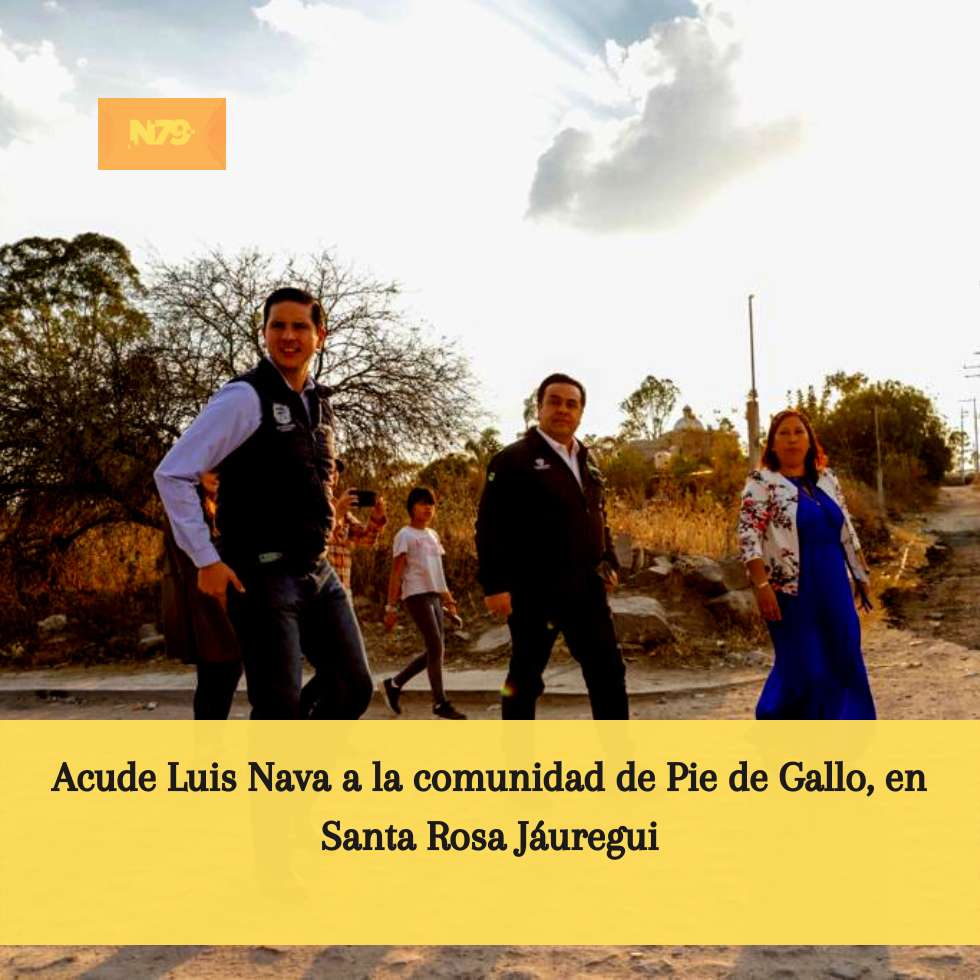 Acude Luis Nava a la comunidad de Pie de Gallo, en Santa Rosa Jáuregui