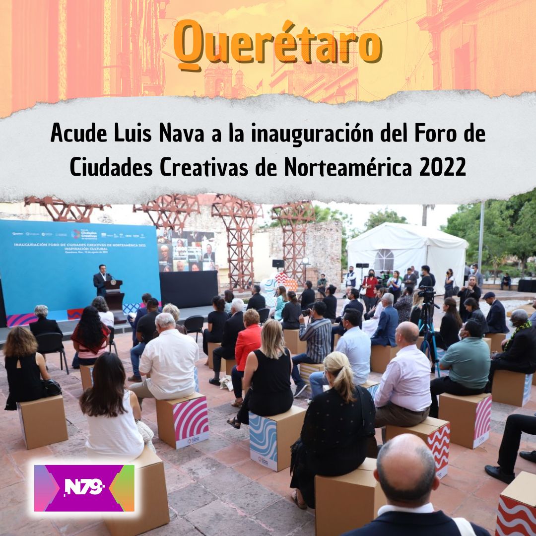 Acude Luis Nava a la inauguración del Foro de Ciudades Creativas de Norteamérica 2022