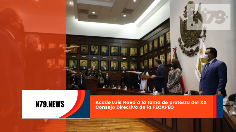 Acude Luis Nava a la toma de protesta del XX Consejo Directivo de la FECAPEQ