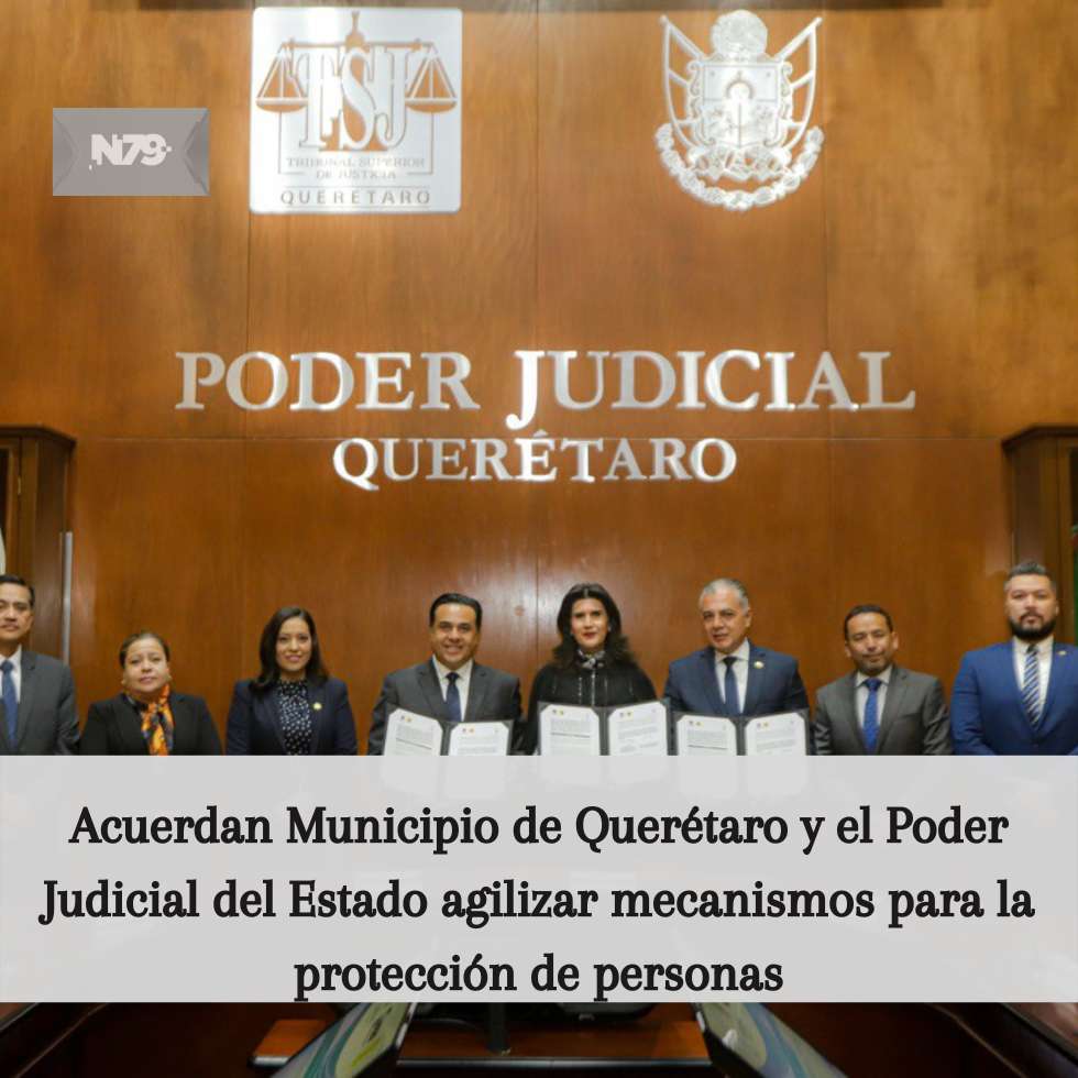 Acuerdan Municipio de Querétaro y el Poder Judicial del Estado agilizar mecanismos para la protección de personas