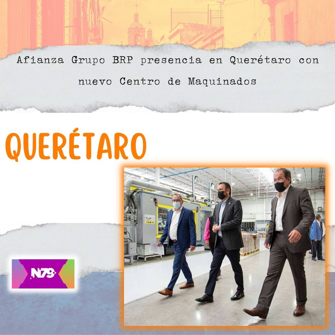 Afianza Grupo BRP presencia en Querétaro con nuevo Centro de Maquinados