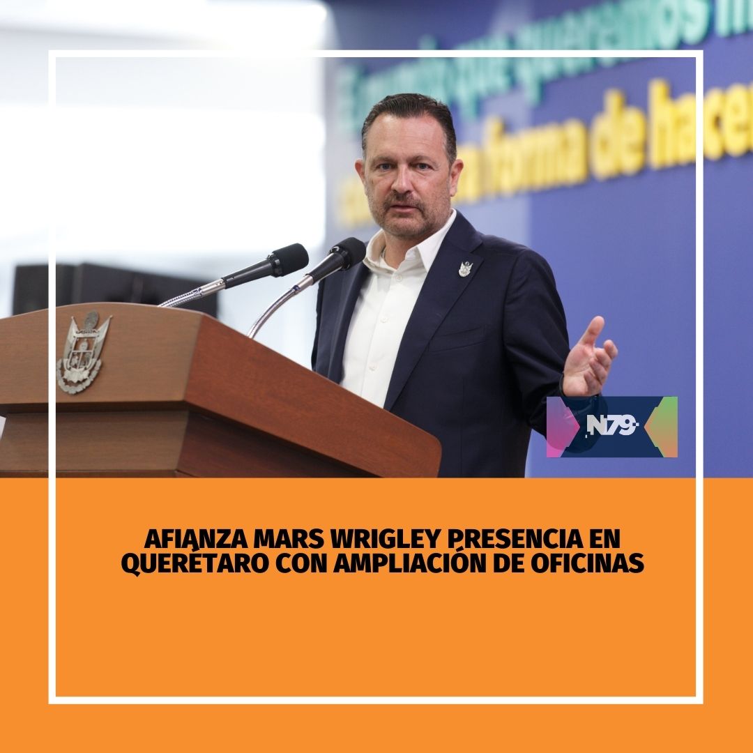 Afianza Mars Wrigley presencia en Querétaro con ampliación de oficinas