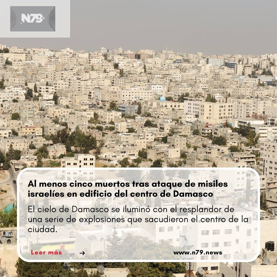 Al menos cinco muertos tras ataque de misiles israelíes en edificio del centro de Damasco