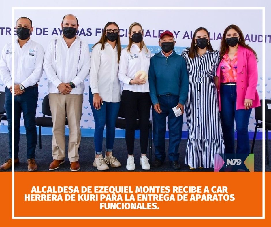 Alcaldesa de Ezequiel Montes recibe a Car Herrera de Kuri para la entrega de aparatos funcionales.