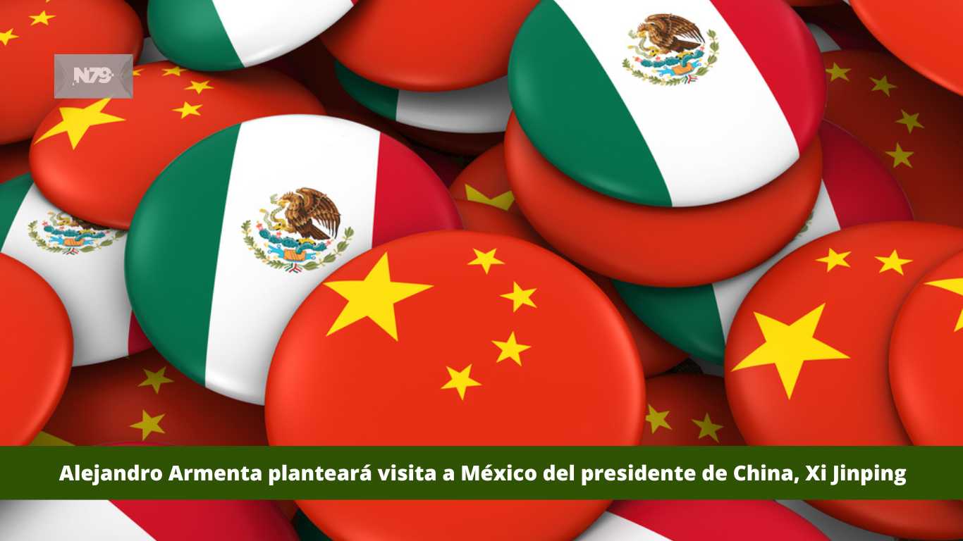 Alejandro Armenta planteará visita a México del presidente de China, Xi Jinping