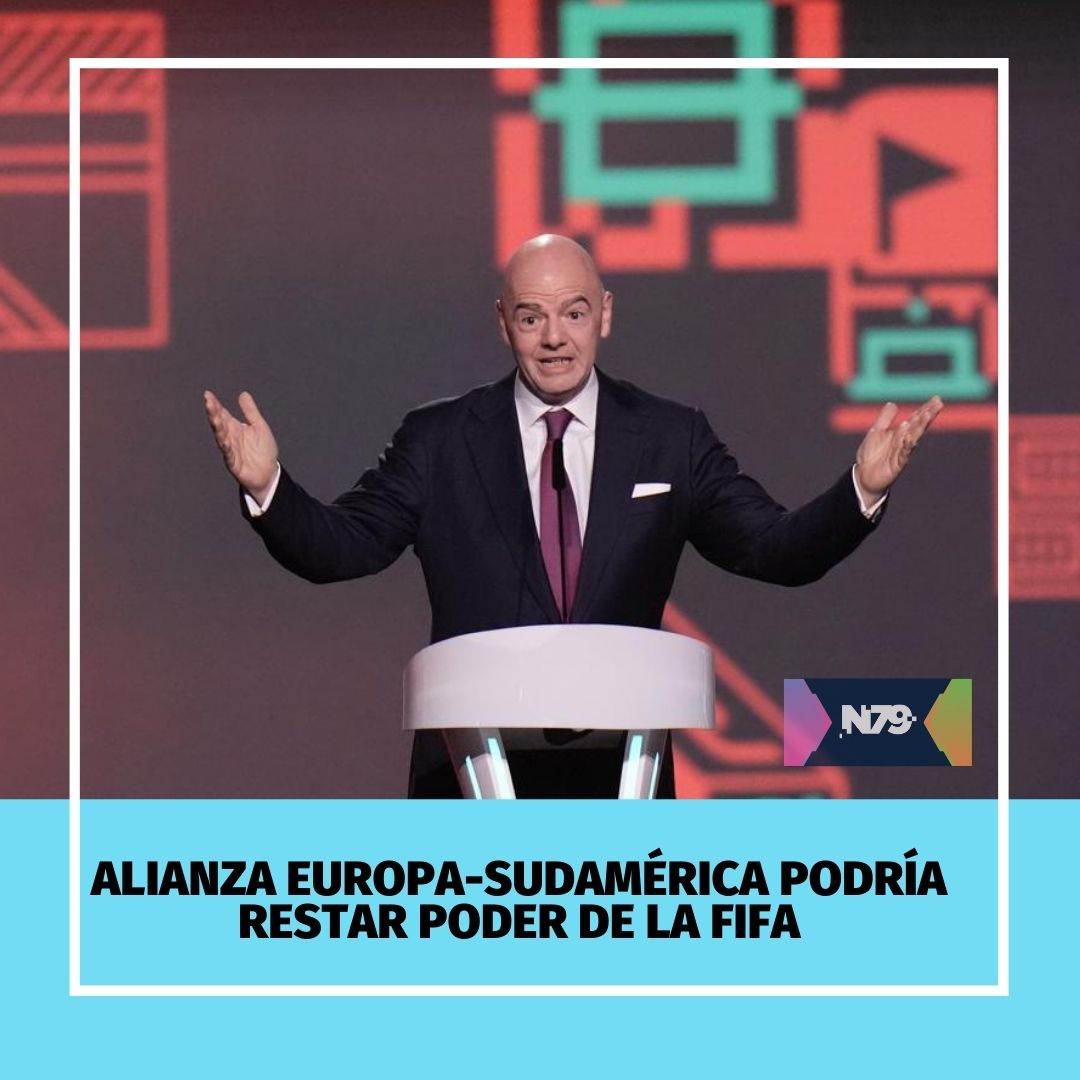 Alianza Europa-Sudamérica podría restar poder de la FIFA