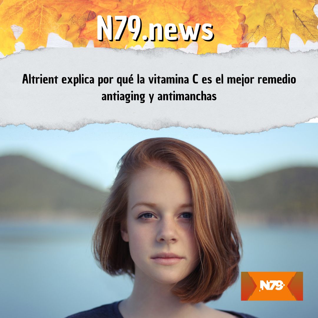 Altrient explica por qué la vitamina C es el mejor remedio antiaging y antimanchas