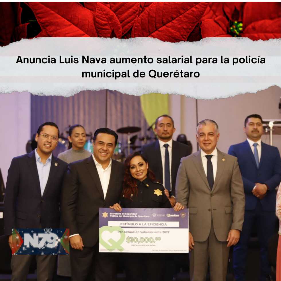 Anuncia Luis Nava aumento salarial para la policía municipal de Querétaro