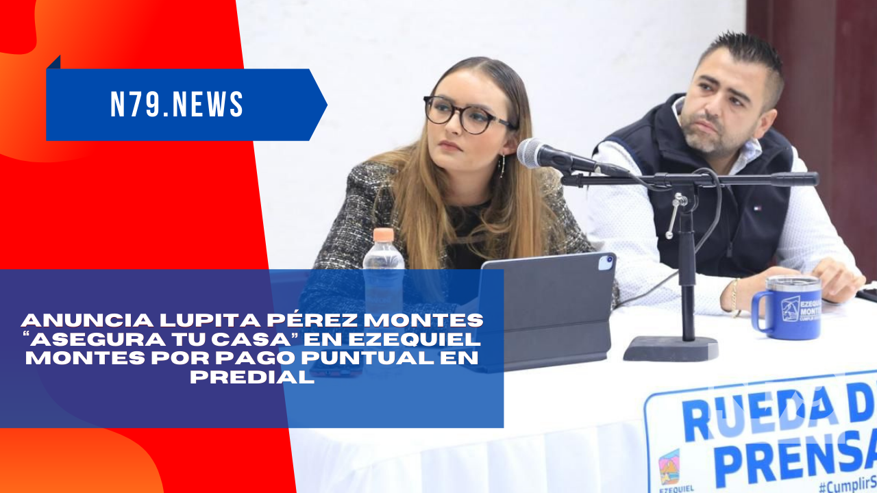 Anuncia Lupita Pérez Montes “Asegura tu casa” en Ezequiel Montes por pago puntual en predial