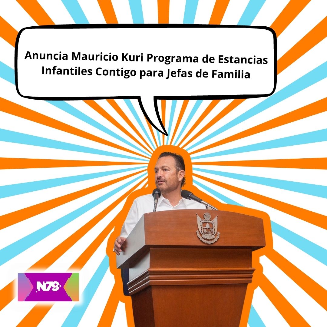 Anuncia Mauricio Kuri Programa de Estancias Infantiles Contigo para Jefas de Familia
