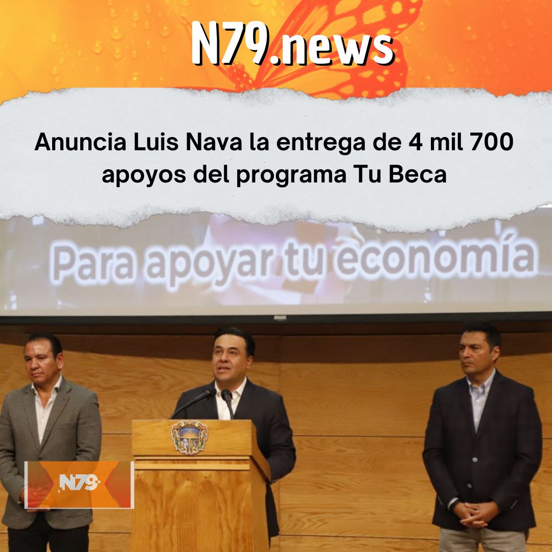 Anuncia Luis Nava la entrega de 4 mil 700 apoyos del programa Tu Beca
