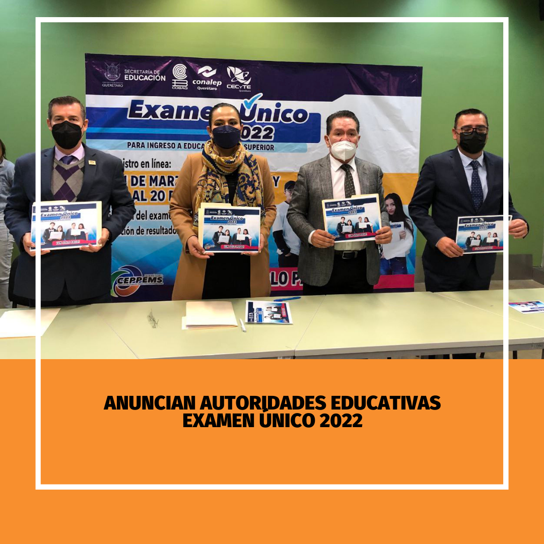 Anuncian autoridades educativas Examen Único 2022