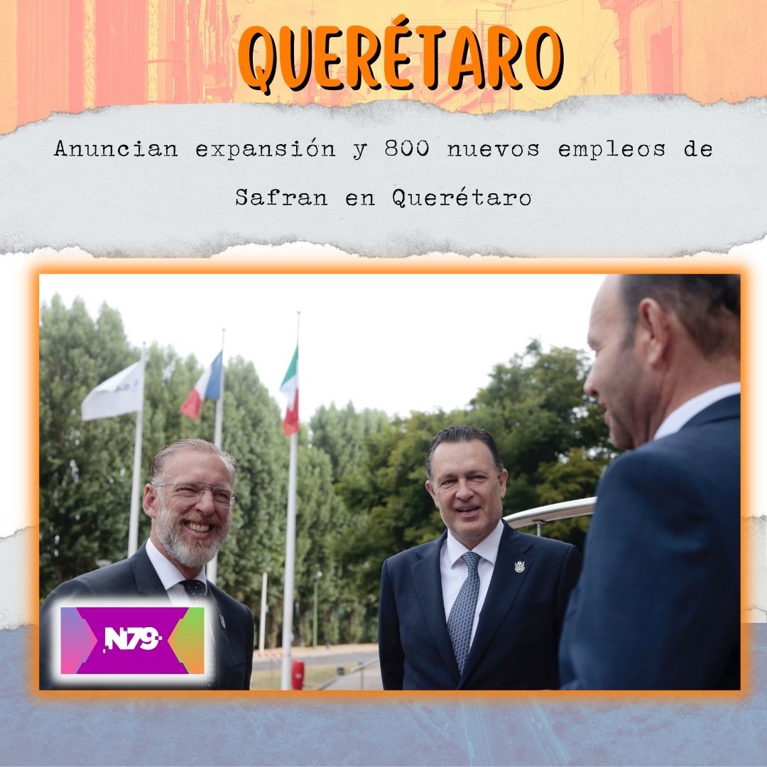 Anuncian expansión y 800 nuevos empleos de Safran en Querétaro