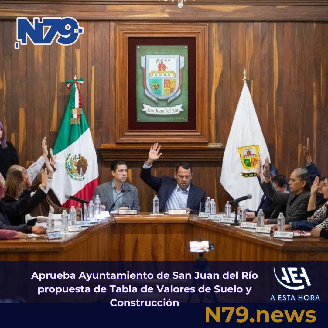 Aprueba Ayuntamiento de San Juan del Río propuesta de Tabla de Valores de Suelo y Construcción