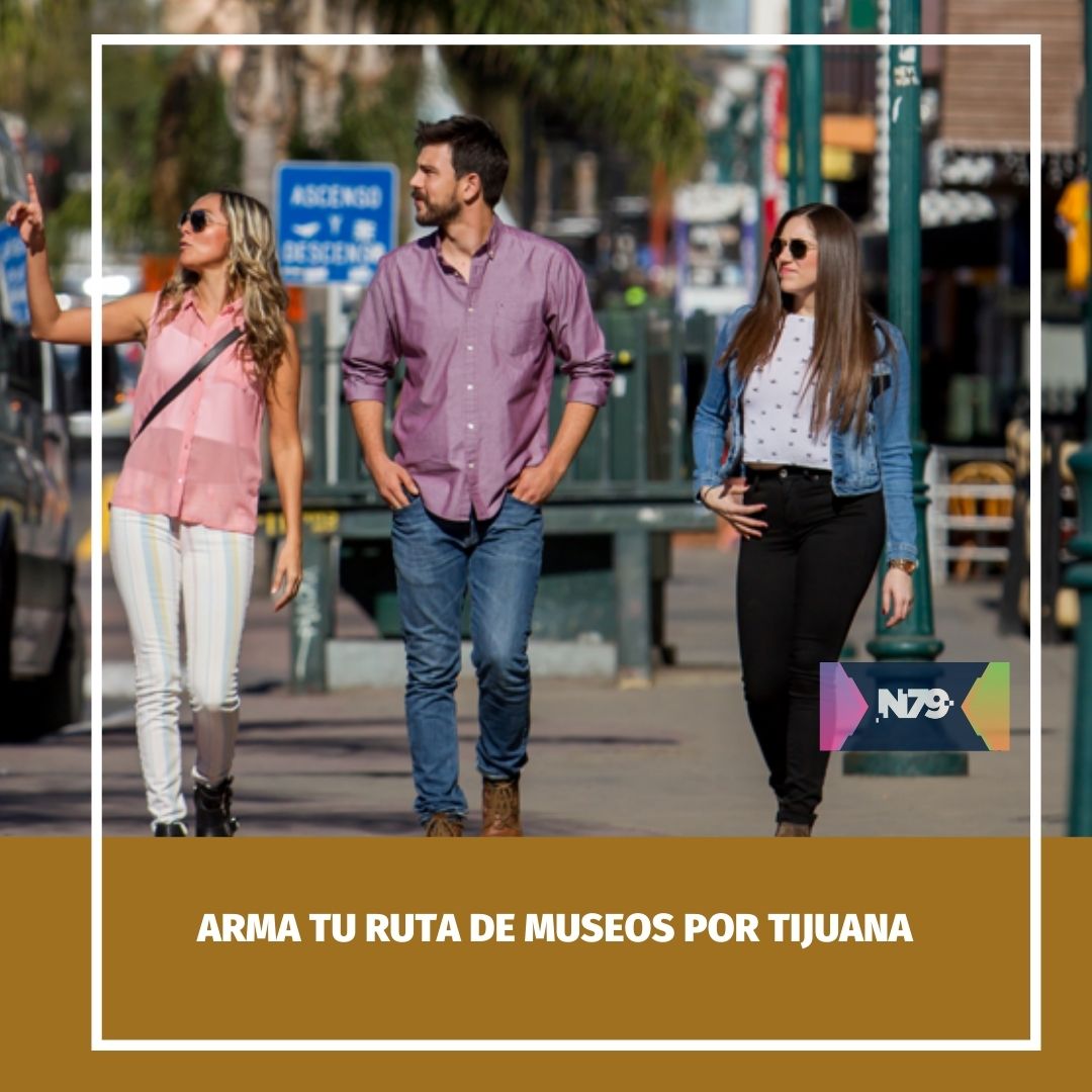 Arma tu ruta de museos por Tijuana