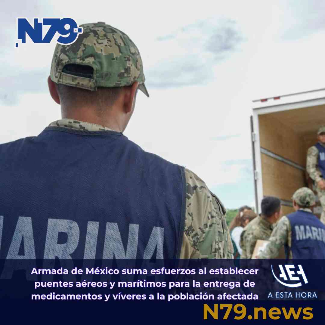 Armada de México suma esfuerzos al establecer puentes aéreos y marítimos para la entrega de medicamentos y víveres a la población afectada