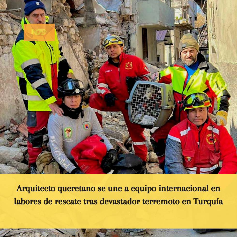 Arquitecto queretano se une a equipo internacional en labores de rescate tras devastador terremoto en Turquía