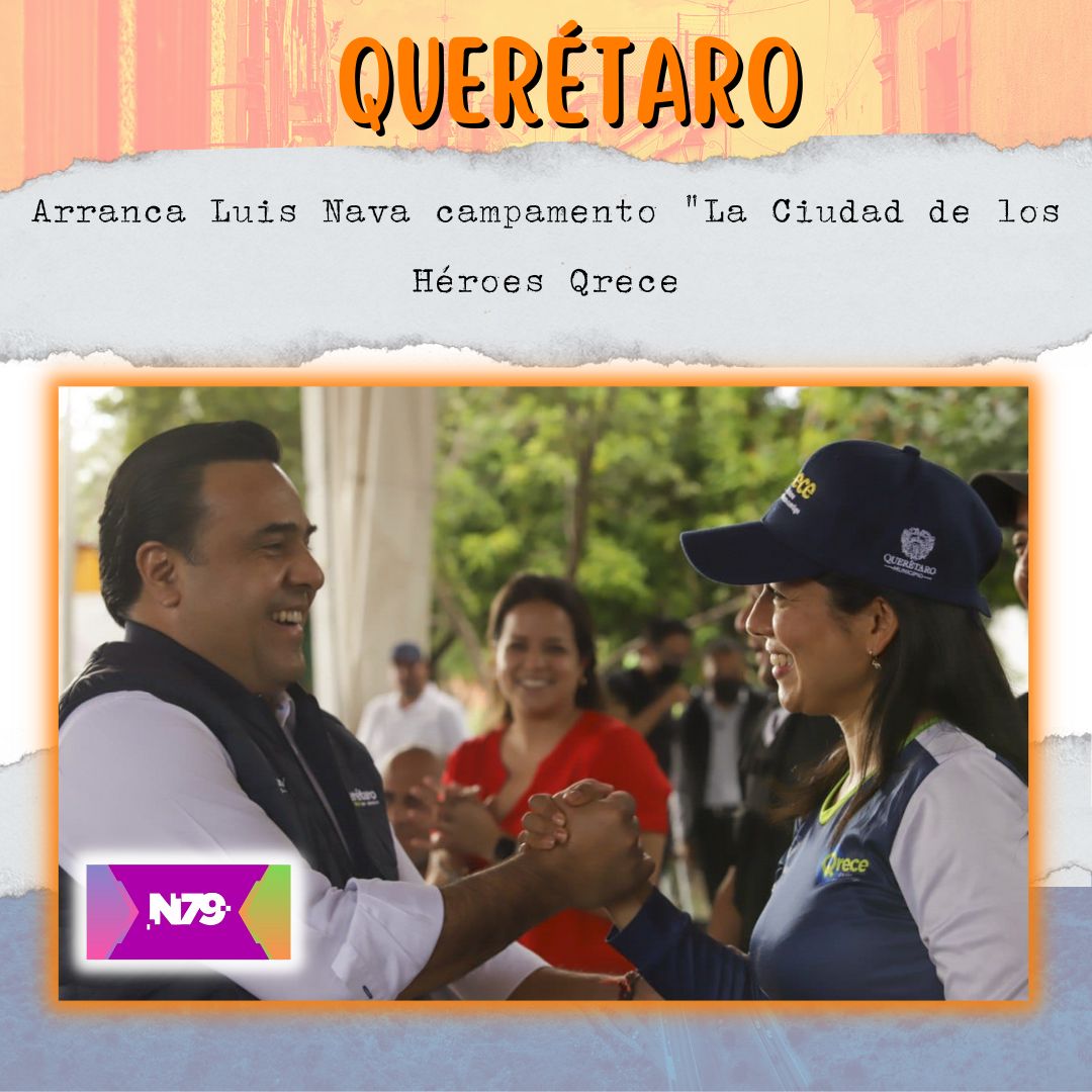 Arranca Luis Nava campamento La Ciudad de los Héroes Qrece