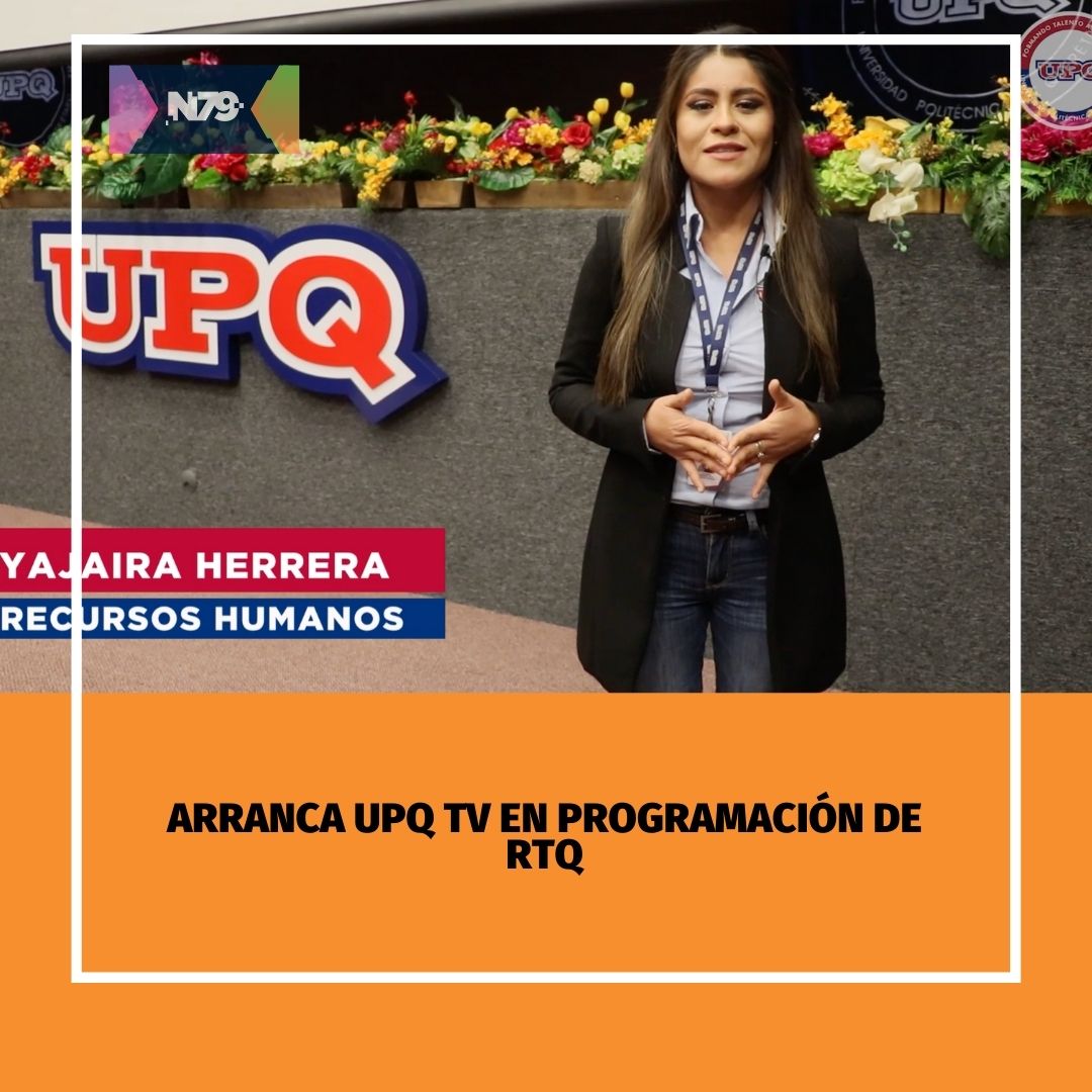 Arranca UPQ TV en programación de RTQ