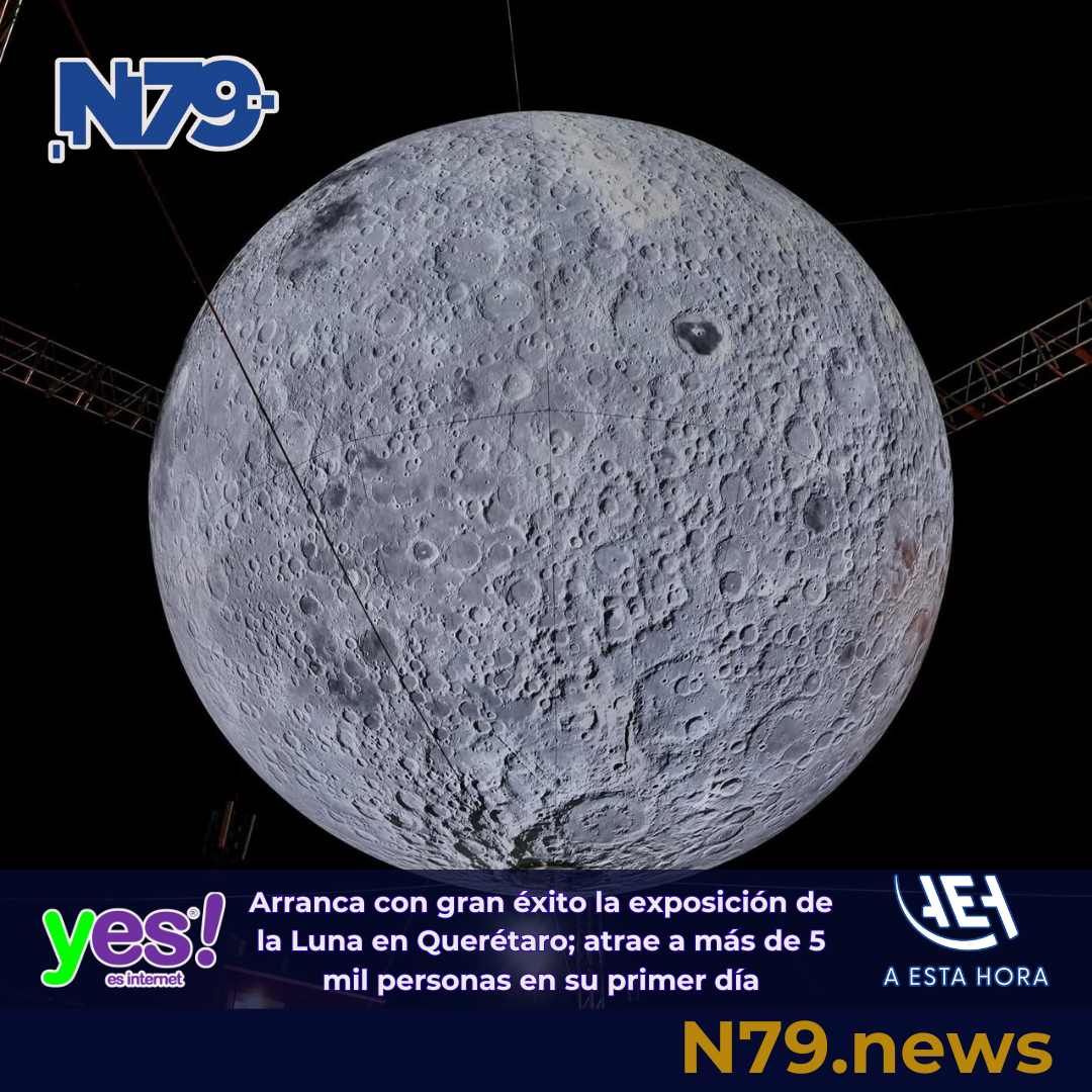 Arranca con gran éxito la exposición de la Luna en Querétaro; atrae a más de 5 mil personas en su primer día