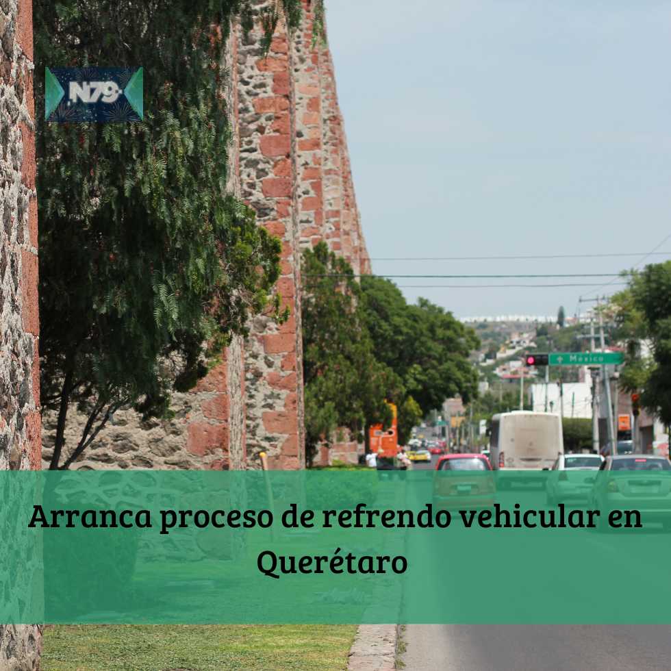 Arranca proceso de refrendo vehicular en Querétaro