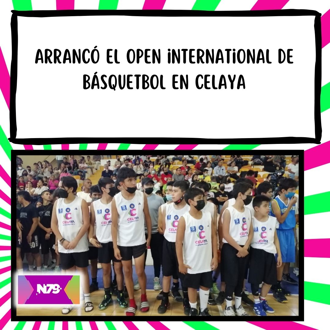 Arrancó el open international de básquetbol en Celaya
