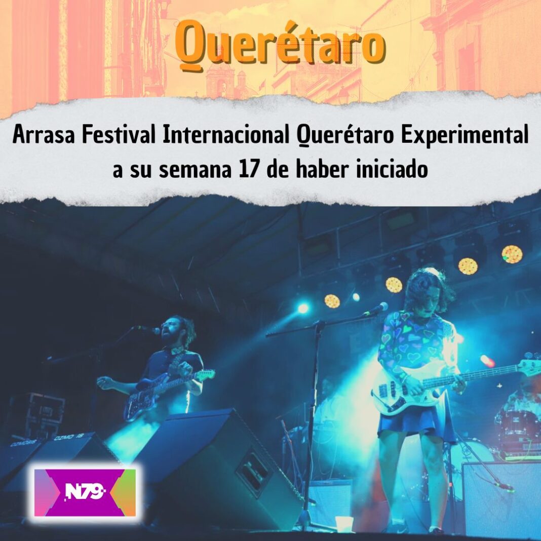 Arrasa Festival Internacional Querétaro Experimental a su semana 17 de haber iniciado