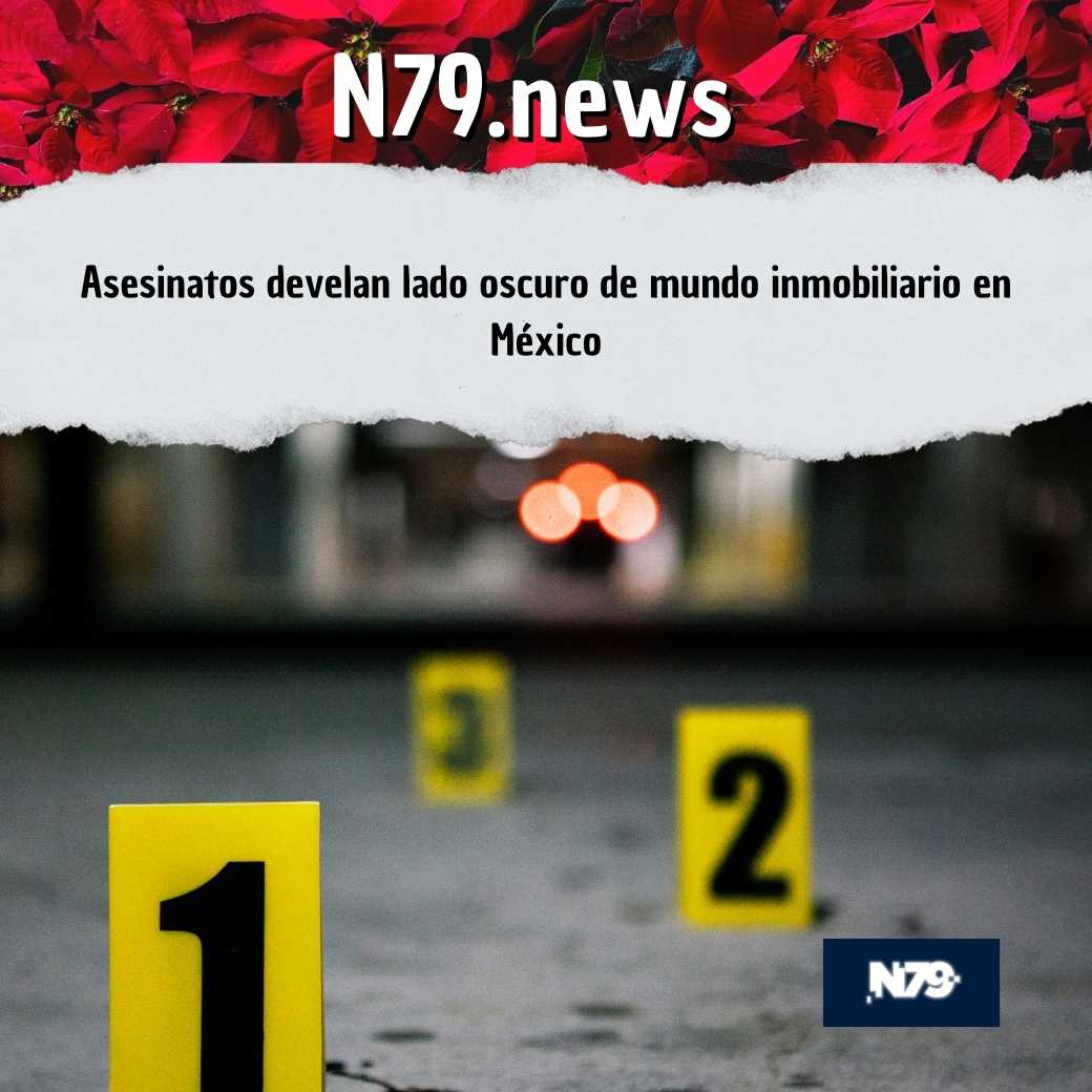 Asesinatos develan lado oscuro de mundo inmobiliario en México