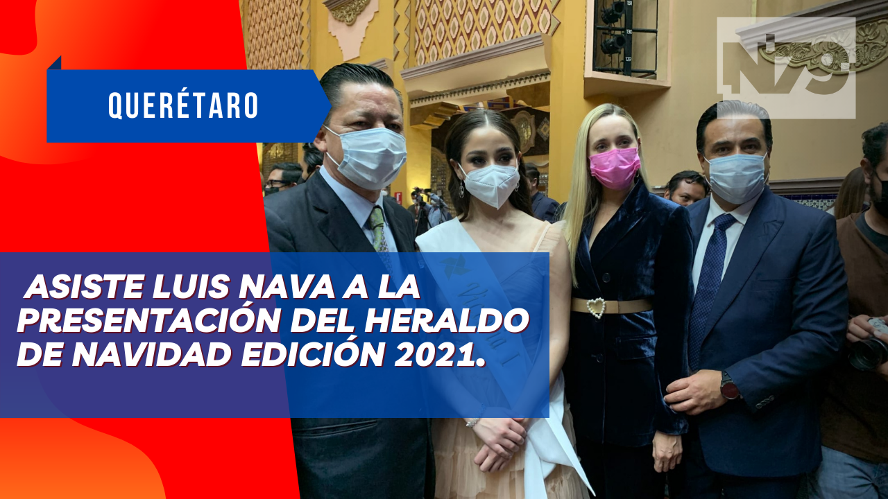 Asiste Luis Nava a la presentación del Heraldo de Navidad Edición 2021.