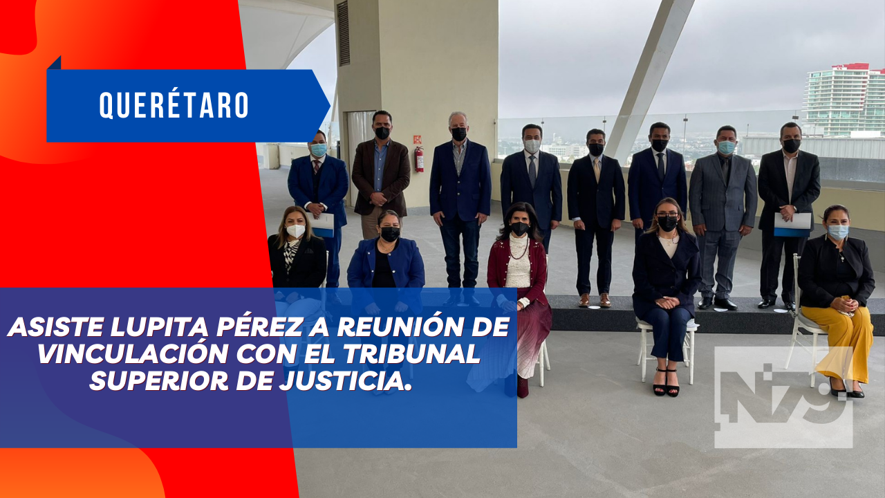 Asiste Lupita Pérez a reunión de vinculación con el Tribunal Superior de Justicia.
