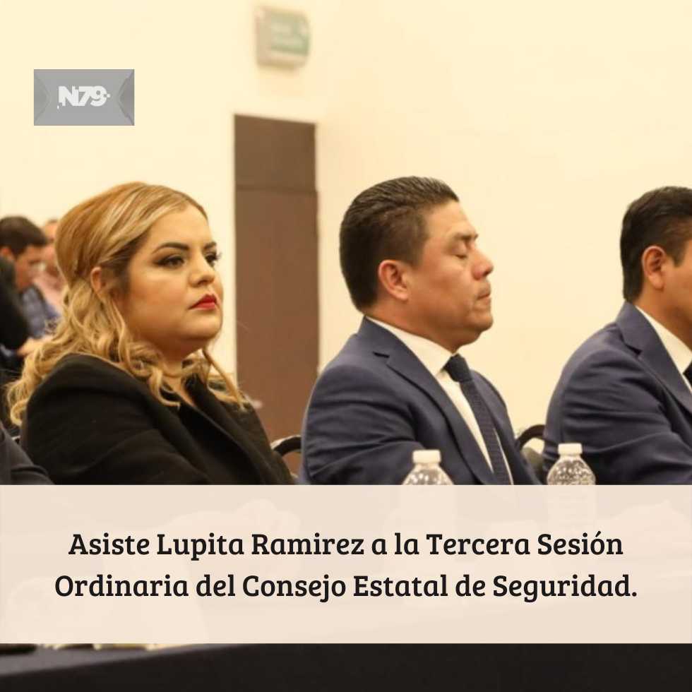 Asiste Lupita Ramirez a la Tercera Sesión Ordinaria del Consejo Estatal de Seguridad.