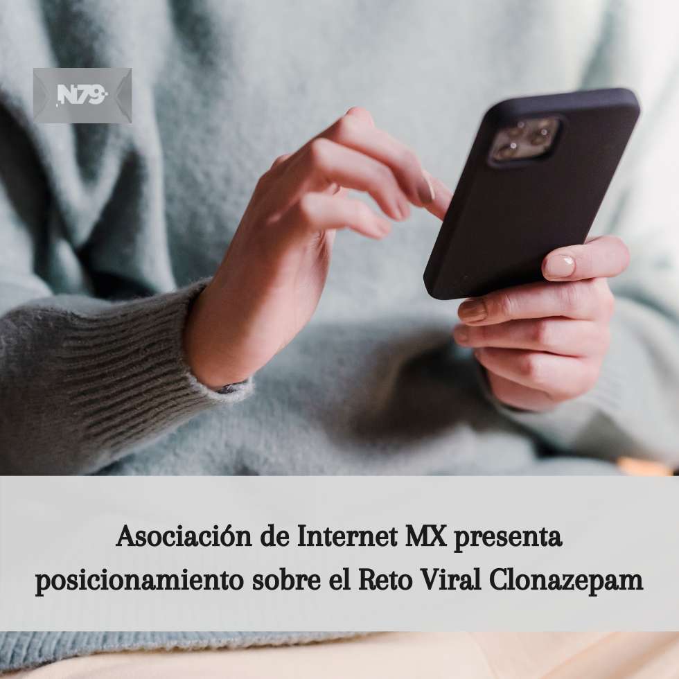 Asociación de Internet MX presenta posicionamiento sobre el Reto Viral Clonazepam
