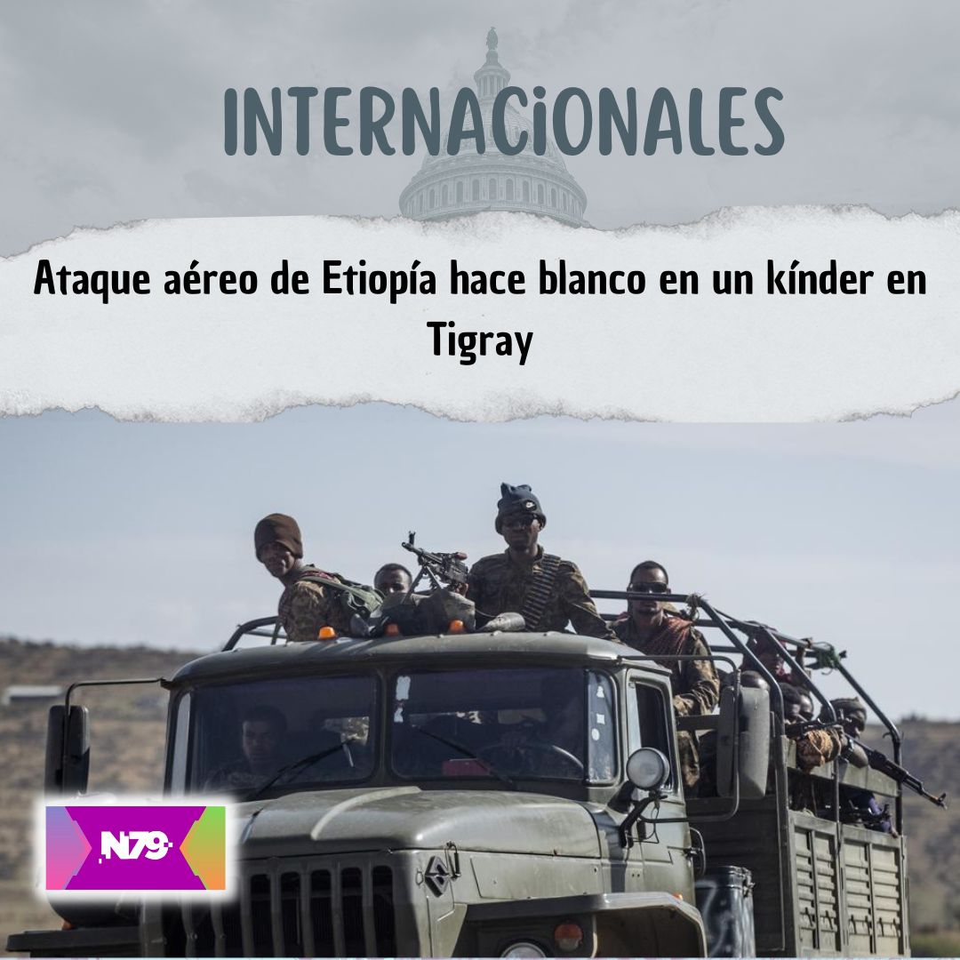 Ataque aéreo de Etiopía hace blanco en un kínder en Tigray