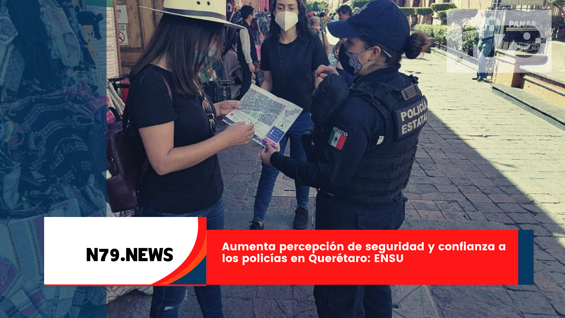 Aumenta percepción de seguridad y confianza a los policías en Querétaro ENSU