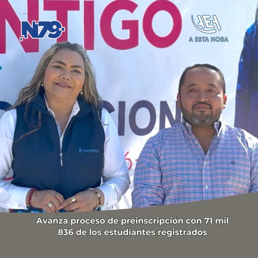 Avanza proceso de preinscripción con 71 mil 836 de los estudian