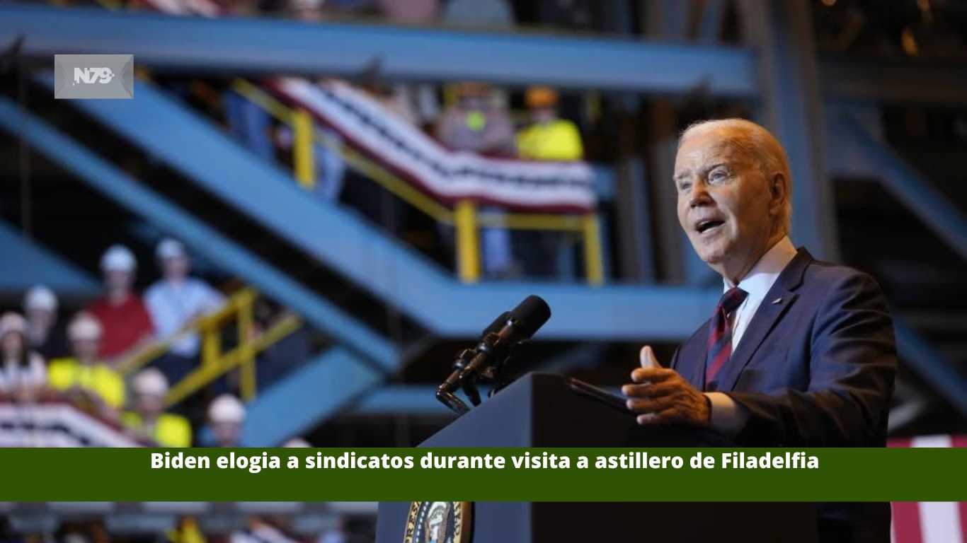 Biden elogia a sindicatos durante visita a astillero de Filadelfia