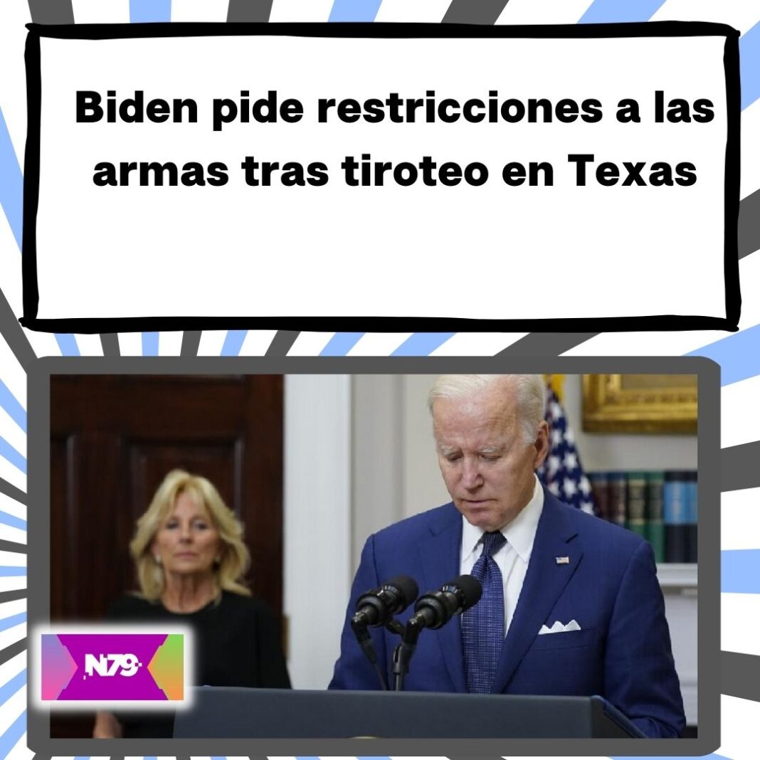 Biden pide restricciones a las armas tras tiroteo en Texas