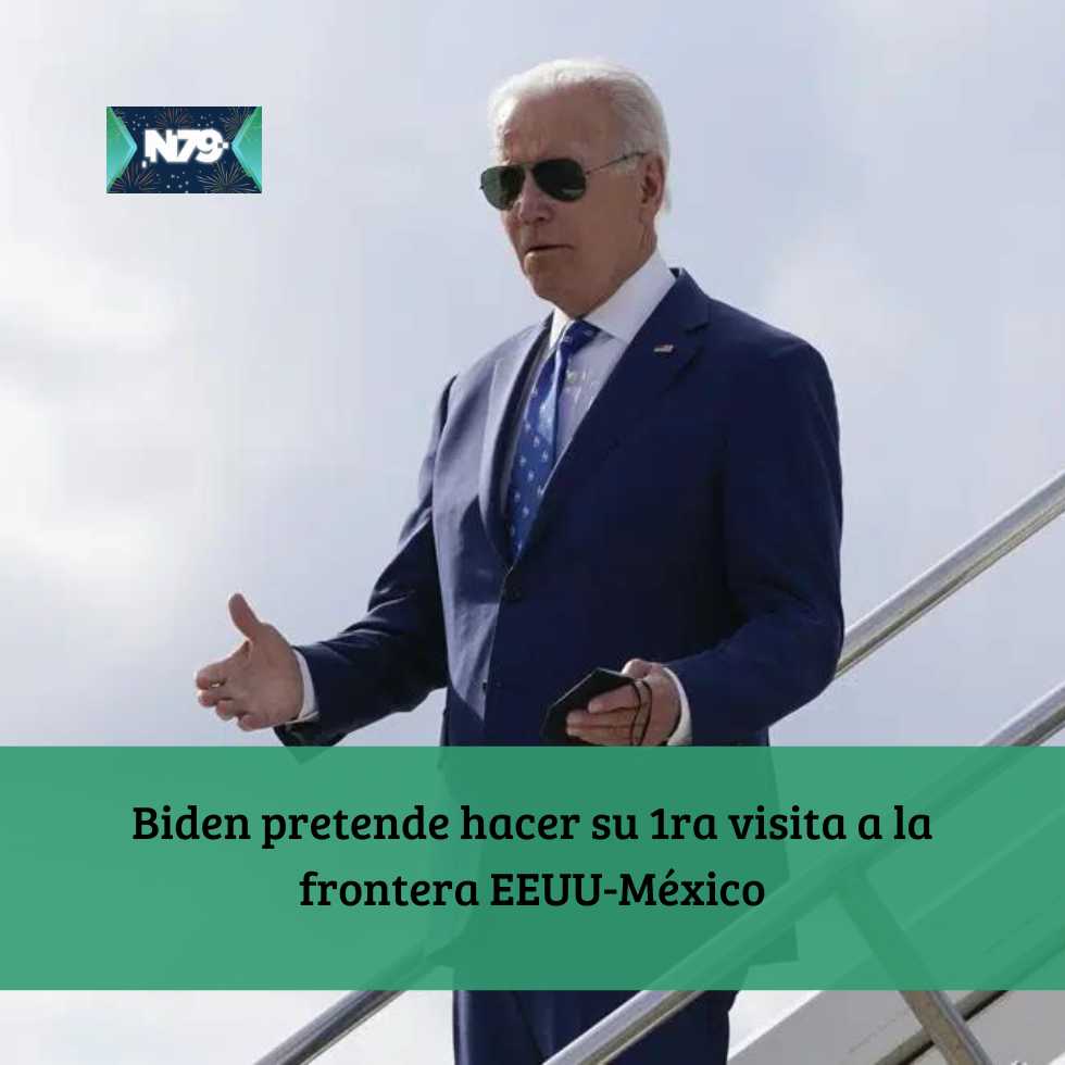 Biden pretende hacer su 1ra visita a la frontera EEUU-México