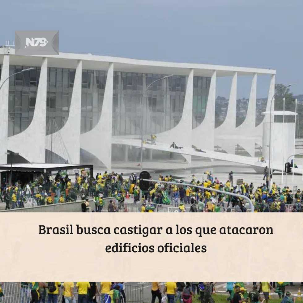 Brasil busca castigar a los que atacaron edificios oficiales
