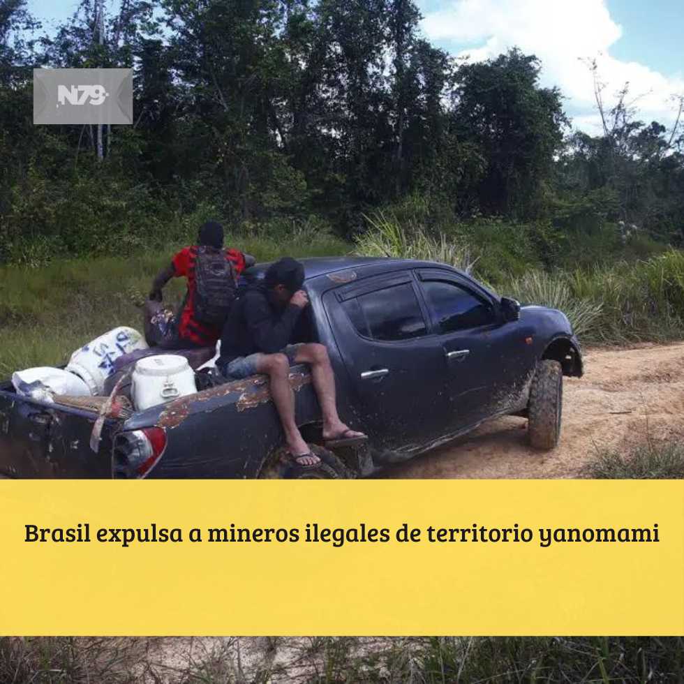 Brasil expulsa a mineros ilegales de territorio yanomami